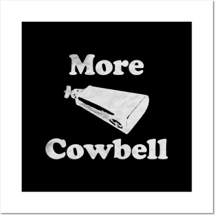 More Cowbell Funny Posters and Art